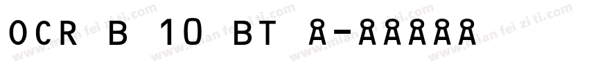 OCR B 10 BT 中字体转换